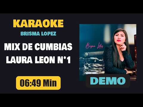 Karaoke Demo | MIX DE CUMBIAS LAURA LEON N°1 – Brisma Lopez [Letra]