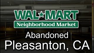 Abandoned Walmart Neighborhood Market in Pleasanton, CA (Formerly Nob Hill Foods)
