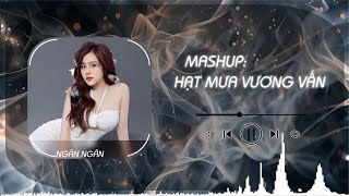 Mashup Hạt Mưa Vương Vấn….Nhường Lại Nỗi Đau- Hot Tiktok