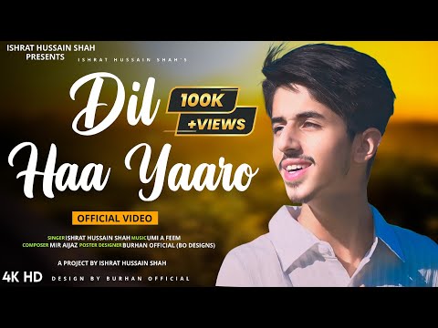 Dil Haa Yaaro | Ishrat Hussain Shah | Umi Afeem | New Kashmiri Super Hit Song | First Official Track