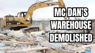 Mcdan's warehouse allegedly DEMOLISHED