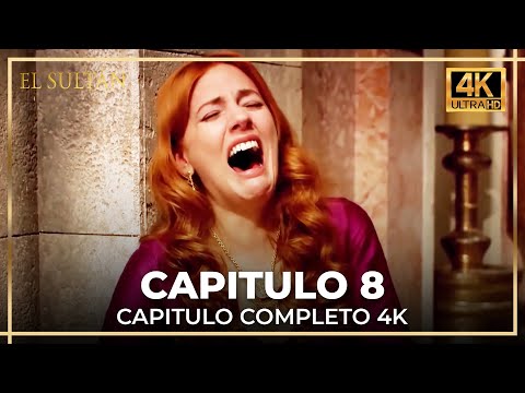 El Sultán | Capitulo 8 Completo (4K)