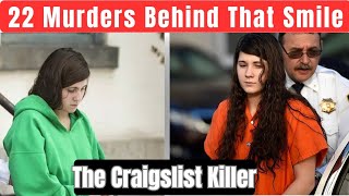 The Girl Who Claimed to Kill 22 People Before 19 | The Craigslist Killer Story