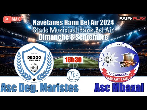 NAVETANES Hann Bel Air/ ASC DEGGO MARISTES vs ASC  MBAXAL  Zone 7A