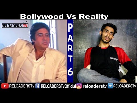 Bollywood Vs Reality | Expectation Vs Reality | Part 6 | Reloaders Tv