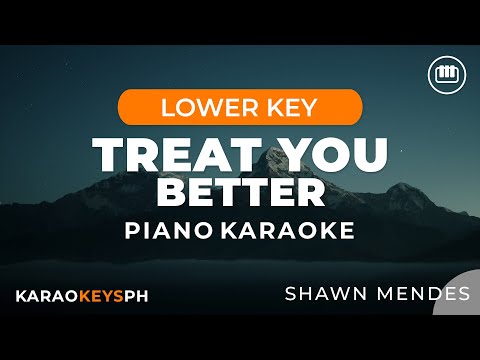 Treat You Better – Shawn Mendes (Lower Key – Piano Karaoke)