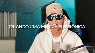 MINHA EXPERIÊNCIA CRIANDO UMA MÚSICA ELETRÔNICA | Luanzera