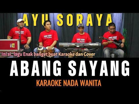 ABANG SAYANG - KARAOKE AYU SORAYA