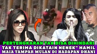 Tak Terima Dikatain Nenek Nenek Hamil - Maia Tampar Mulan Dihadapan Ahmmad Dhani