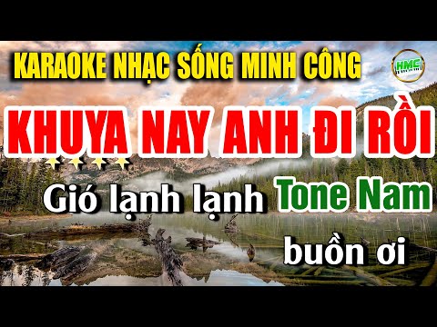 Khuya Nay Anh Đi Rồi Karaoke Bolero Tone Nam Dễ Hát | Nhạc Sống Minh Công