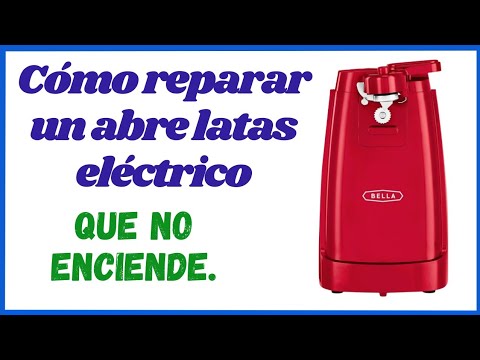 ✅ Cómo reparar un abre latas eléctrico que no enciende. Localizar la causa paso a paso, con detalles