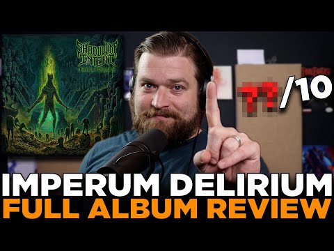 The ULTIMATE Album Review - Shadow Of Intent "Imperium Delirium"