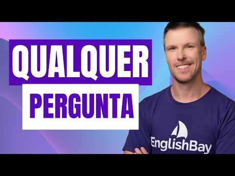 🟣 Como fazer QUALQUER PERGUNTA em inglês