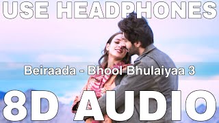 Beiraada (8D Audio) || Bhool Bhulaiyaa 3 || Sachet-Parampara Tandon || Kartik Aaryan, Triptii Dimri