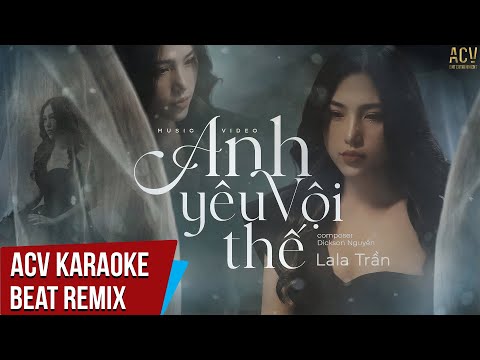 Karaoke | Anh Yêu Vội Thế Remix – La La Trần  | Beat Remix