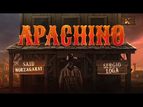 Said Norzagaray, Sergio Loga - Apachino [Video Oficial]