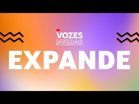 Vozes Negras: Expande | Conheça mais sobre a Classe de 2022
