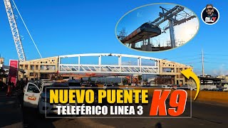 ASÍ AVANZAN EL NUEVO PUENTE DEL KM 9 AÚ. DUARTE Y EL TELEFÉRICO LÍNEA 3