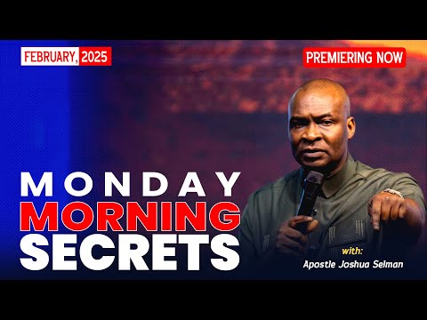 MONDAY SECRETS, 10TH FEBRUARY 2025 - Apostle Joshua Selman Commanding Your Day