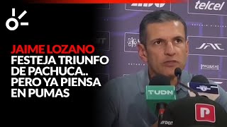 Jaime Lozano FESTEJA triunfo de Pachuca.. pero ya piensa en Pumas