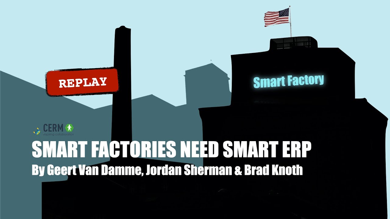 Smart Factories require Smart ERP solutions presented by CERM | 12/6/2020

Smart Factories need powerful MIS systems to automate & communicate, where is it going?