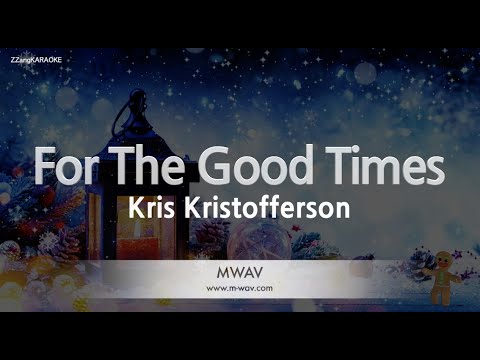 Kris Kristofferson-For The Good Times (Edit Ver.) (Karaoke Version)