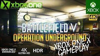 [4K] Battlefield 5 (BF5) Operation Underground - XBOX ONE X Gameplay in Ultra HD 2160p60fps