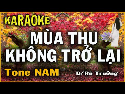 Karaoke MÙA THU KHÔNG TRỞ LẠI  (Slow Ballad) – Tone NAM (D/Rê trưởng) KIM QUY Karaoke