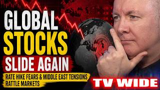 Global Stocks Slide Again: Rate Hike Fears Middle East Tensions Shake Markets Martyn Lucas Investor
