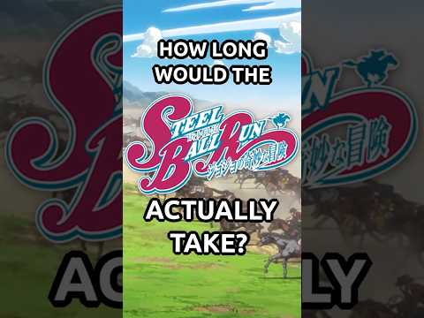 How long Steel Ball Run actually takes #jojo #steelballrun #anime