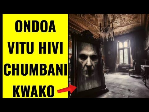 ONDOA VITU HIVI NDANI KWAKO KABLA MABAYA HAYAJAKUPATA