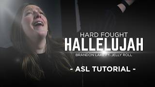 Hard Fought Hallelujah | ASL Tutorial | Brandon Lake ft. Jelly Roll