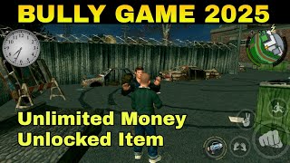 BULLY v1.4.299 MOD UNLIMITED MONEY GAMEPLAY 2025