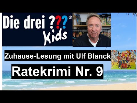 Die drei Fragezeichen Kids Zuhause-Lesung mit Ulf Blanck Ratekrimi Nr. 09