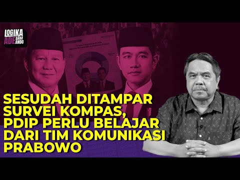 SESUDAH DITAMPAR SURVEI KOMPAS,  PDIP PERLU BELAJAR DARI TIM KOMUNIKASI PRABOWO I Logika Ade Armando