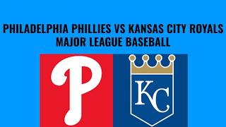 Philadelphia Phillies Vs Kansas City Royals Live Play by Play Announcement