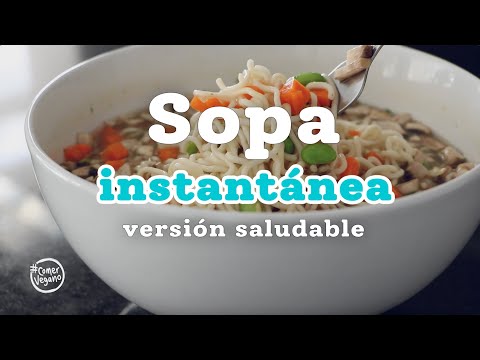 ¿Cómo convertir una SOPA INSTANTÁNEA en algo más saludable?