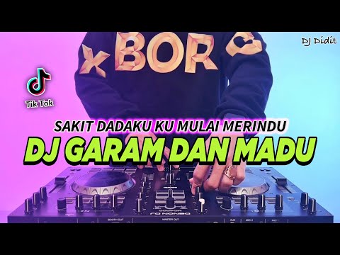 DJ GARAM DAN MADU - SAKIT DADAKU KU MULAI MERINDU REMIX FULL BASS VIRAL TIKTOK TERBARU 2024