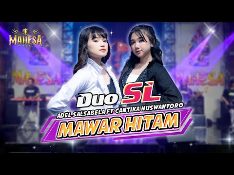 MAWAR HITAM  -  Adel Salsabella Feat Cantika Nuswantoro ( DUO SL )  -  MAHESA MUSIC