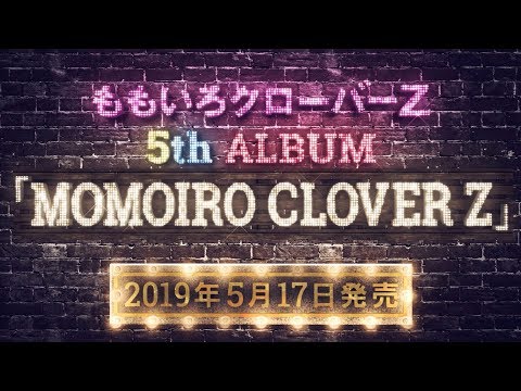 ももいろクローバーZ  / 5th ALBUM『MOMOIRO CLOVER Z』TEASER