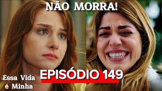 Essa Vida é Minha 149. Episódio (Dublagem em Português)