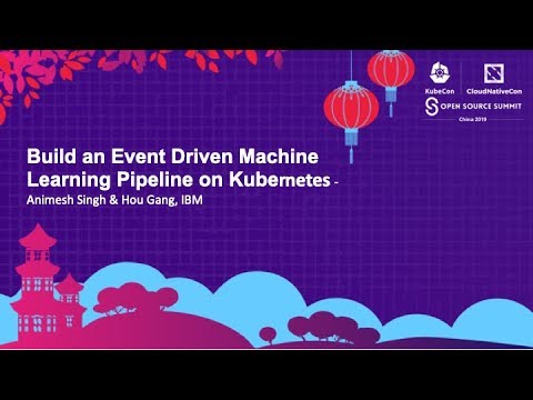 Build an Event Driven Machine Learning Pipeline on Kubernetes