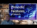 Understanding Prosodic Features in Speech