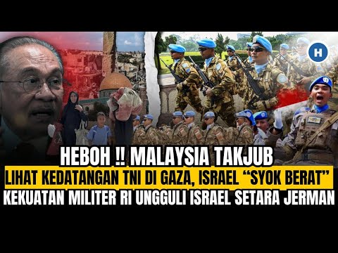 MALAYSIA TAKJUB LIHAT KEDATANGAN TNI DI GAZA, ISRAEL “SYOK BERAT” KEKUATAN RI UNGGULI ISRAEL