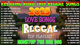 Reggae Mix 2025✨The Most Beautiful Reggae Love Songs Melodies - Smooth Love Songs for Everyday Chill