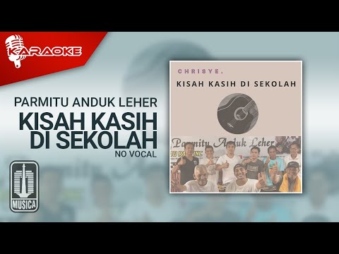 Parmitu Anduk Leher – Kisah Kasih Di Sekolah (Karaoke Video) | No Vocal