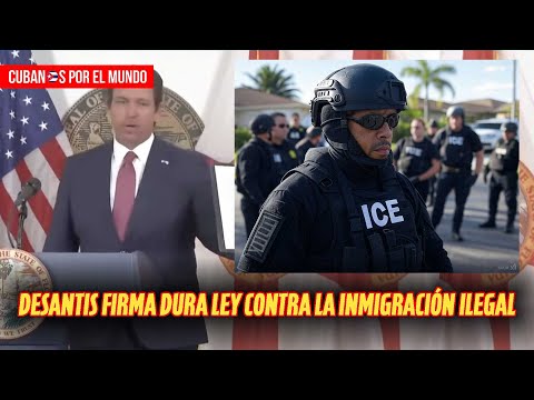 DeSantis firma dura ley contra la inmigración ilegal en Florida: esto es lo que establece