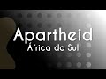 História do Apartheid na África do Sul
