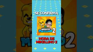 👻 ¡SE CONFIRMA: HORA DE MIKELLINO 2! 😱 #shorts
