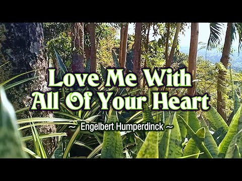 Love Me With All Of Your Heart – KARAOKE VERSION – as popularized by Engelbert Humperdinck